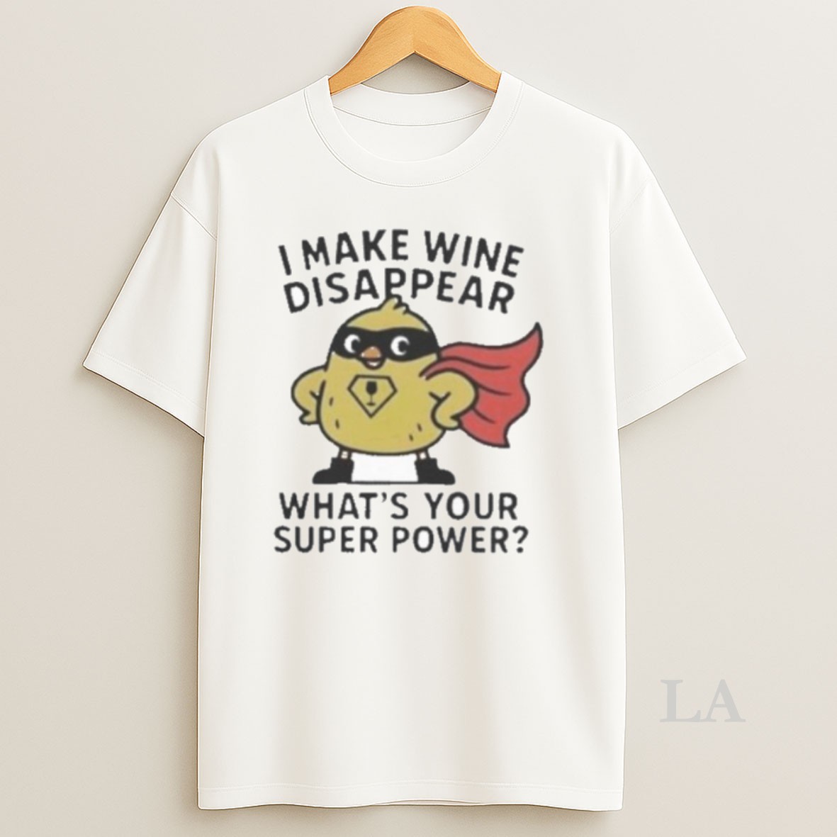 Original I Make Wine Disappear Whats Your Super Power Shirt