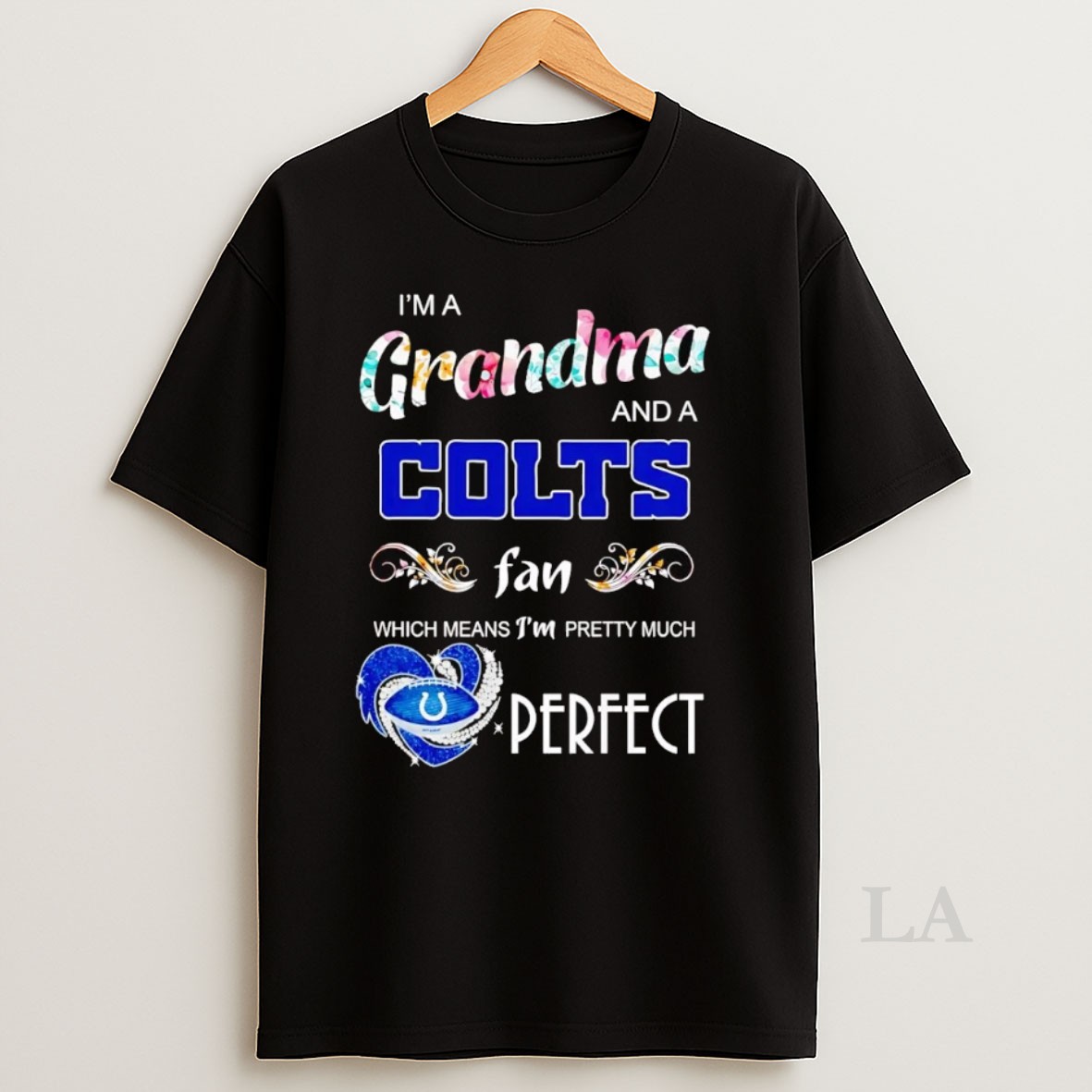 Original Im A Grandma And A Colts Fan Which Means Im Pretty Much Perfect Shirt