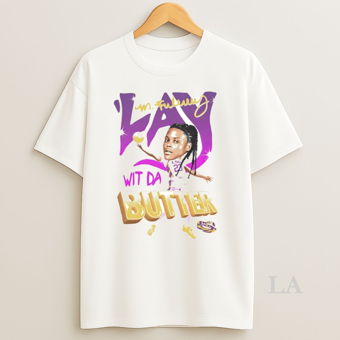 Original Milaysia Fulwiley Lay With Da Butter Lsu Tigers Shirt