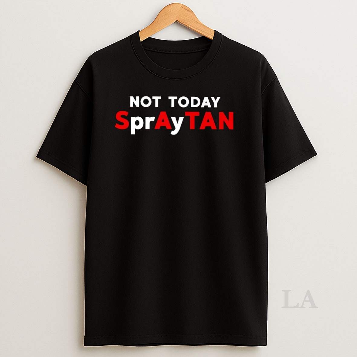 Original Not Today Satan Spraytan Shirt