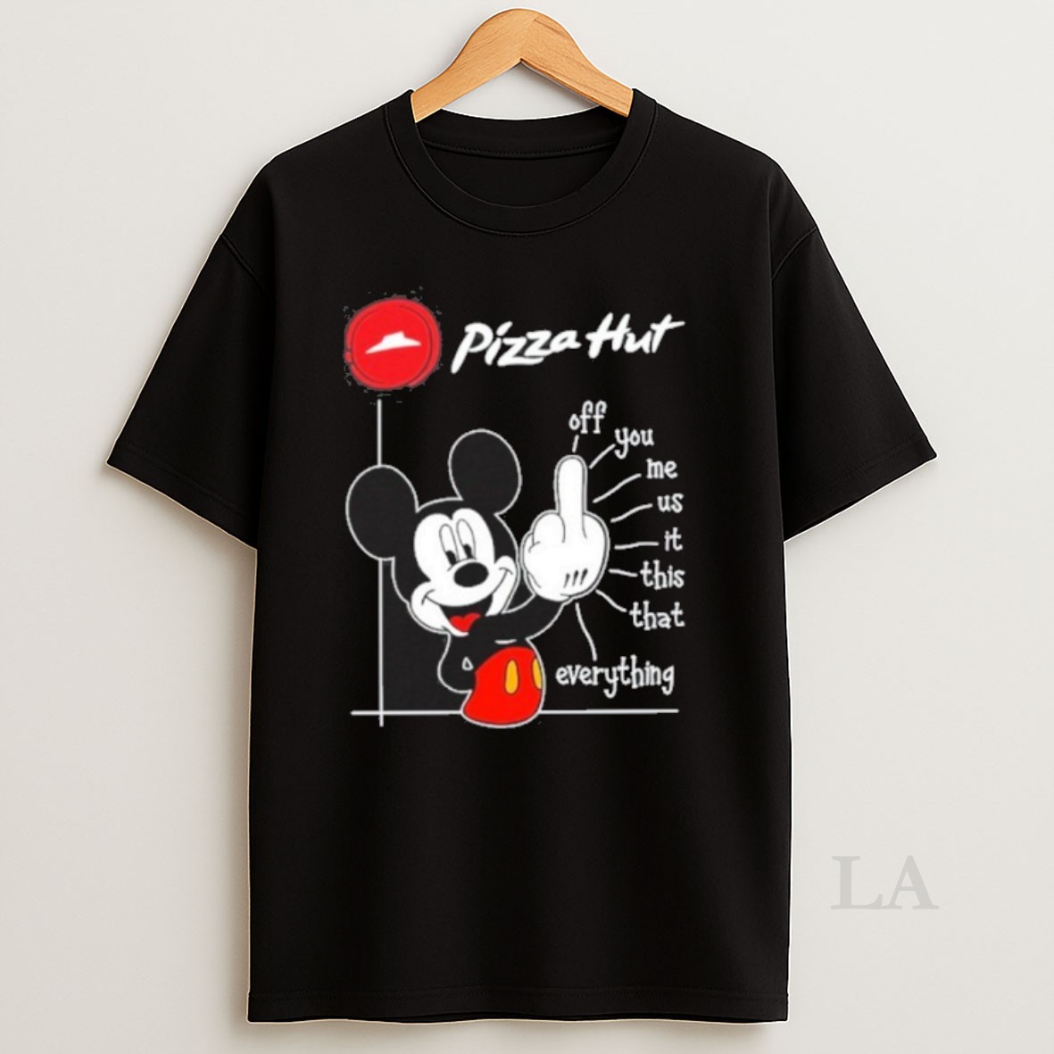 Original Pizza Hut Logo Mickey Fluff Off You Me Us It This That Everything Shirt