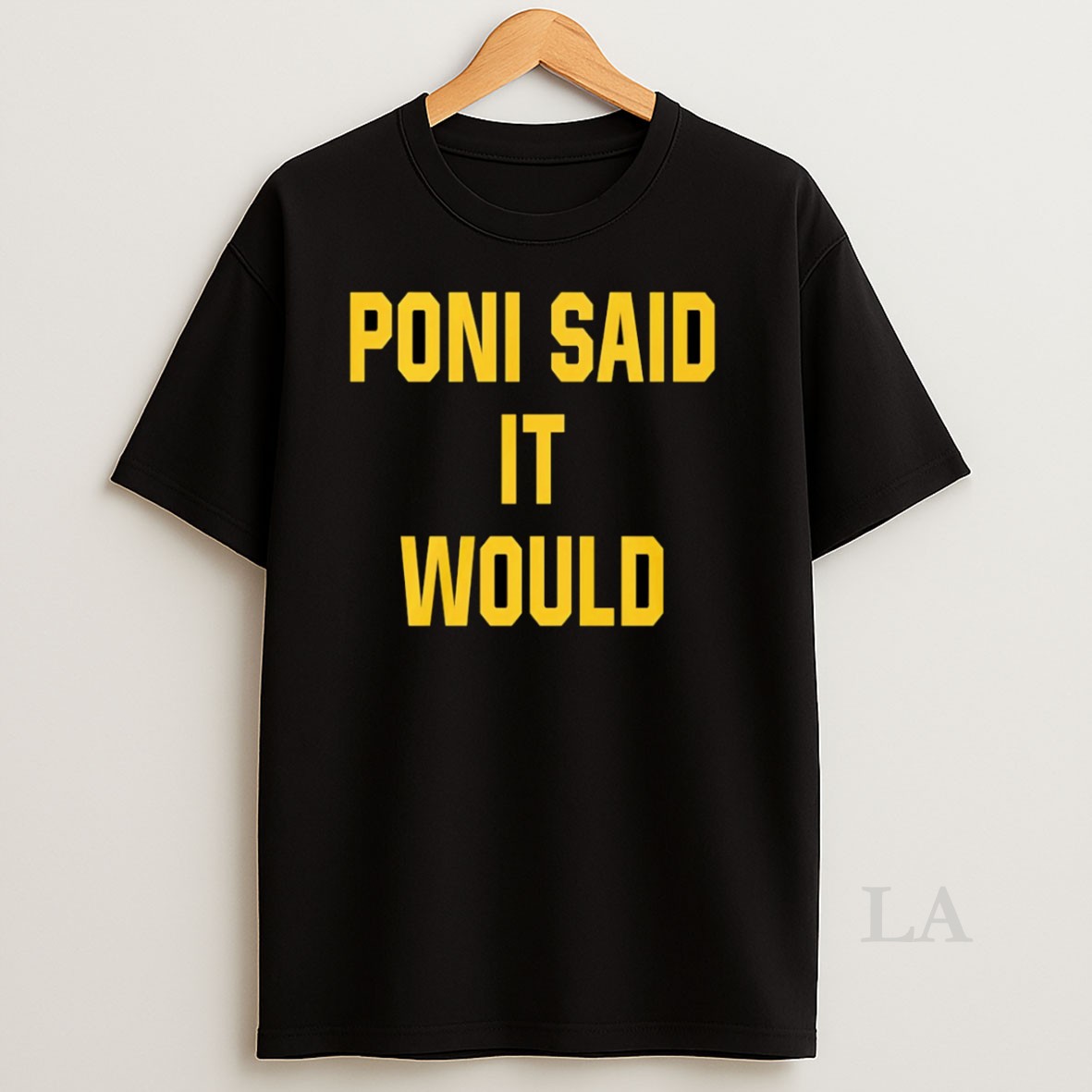 Original Poni Said It Would But It Didnt Shirt