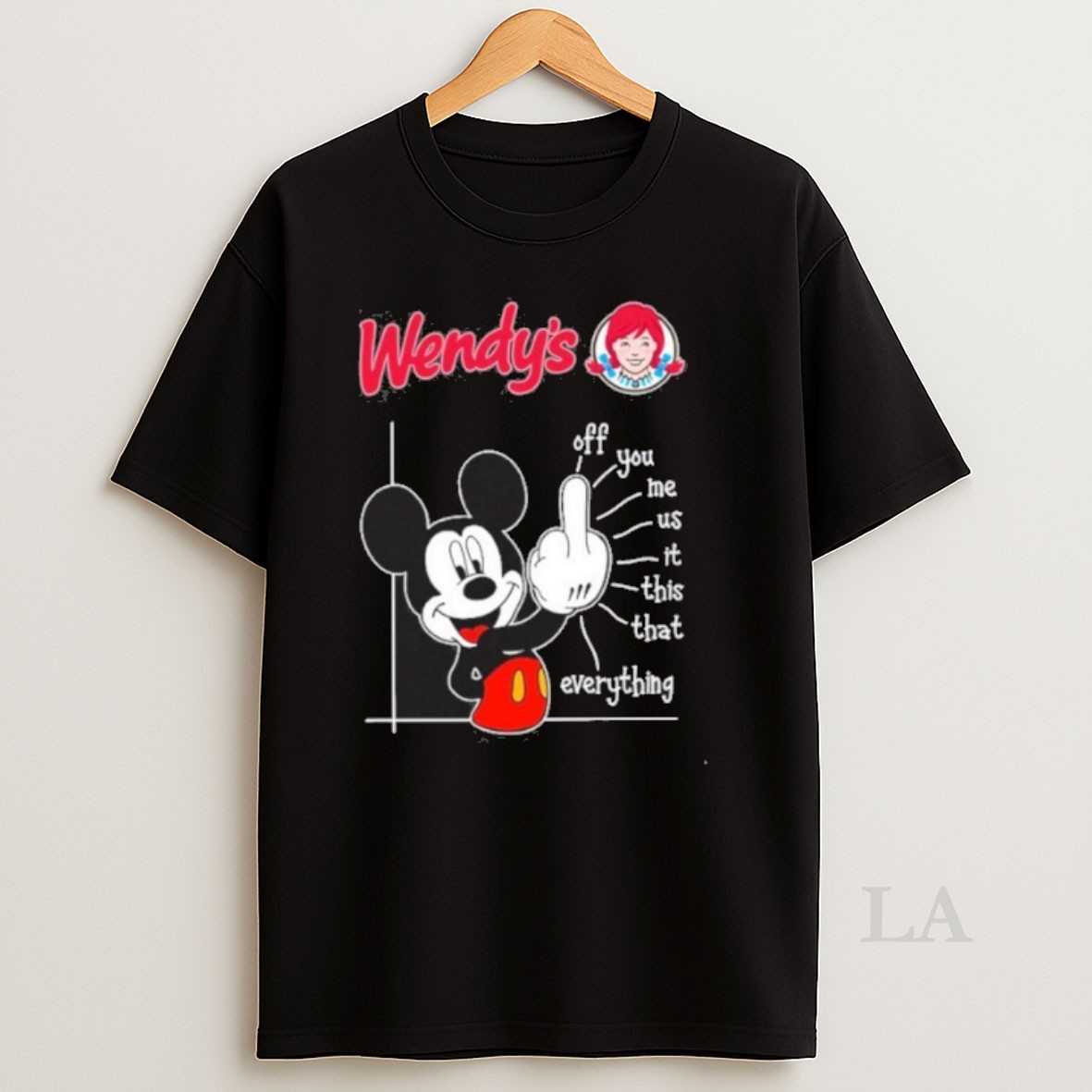 Original Wendys Logo Mickey Fluff Off You Me Us It This That Everything Shirt