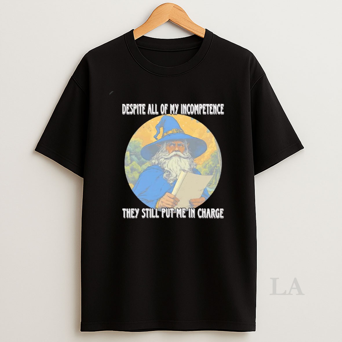 Original Wizard Despite All Of My Incompetence They Still Put Me In Charge Shirt