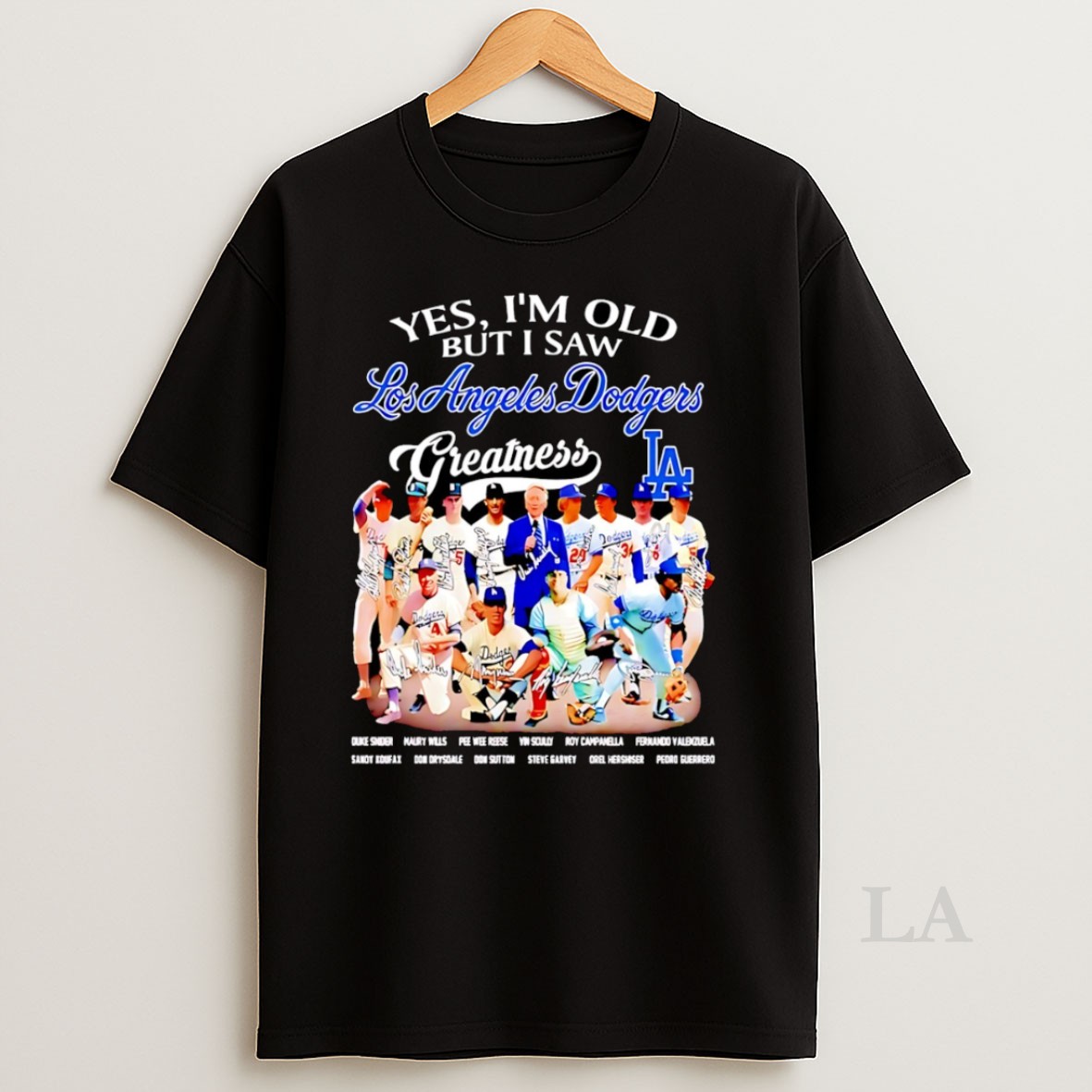 Original Yes Im Old But I Saw Los Angeles Dodgers Team Greatness Signature Shirt