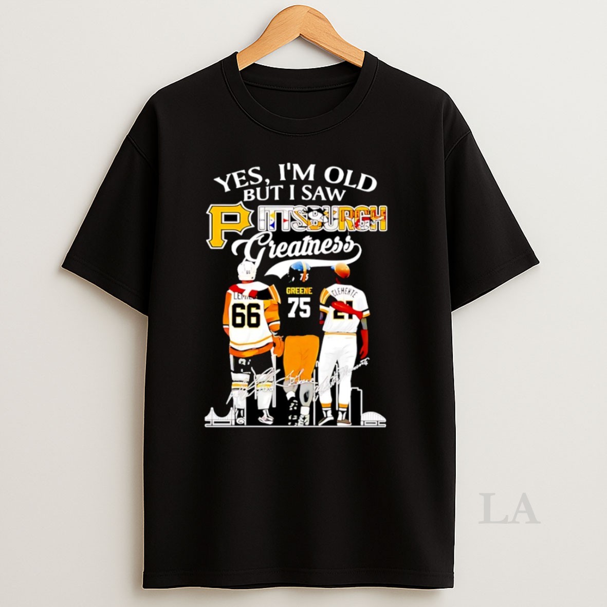 Original Yes Im Old But I Saw Pittsburgh Greatness Mario Lemieux Joe Greene Roberto Clemente Skyline City Signature Shirt