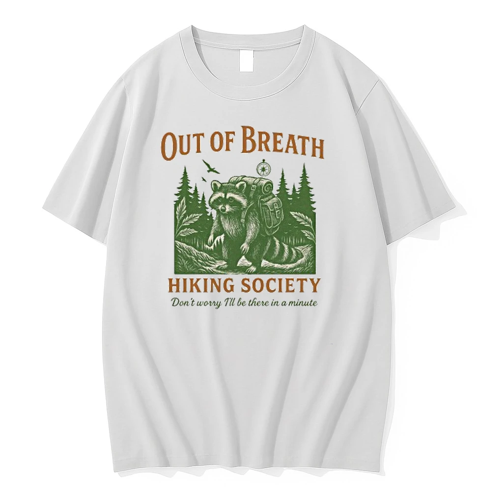 Out Of Breath Hiking Society Dont Worry Ill Be There In A Minute Raccoon Shirts