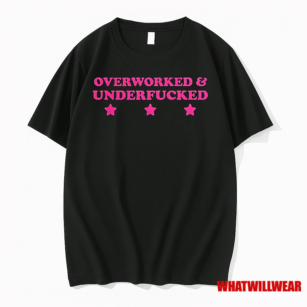 Over Worked And Under Fucked Star Meme Shirts