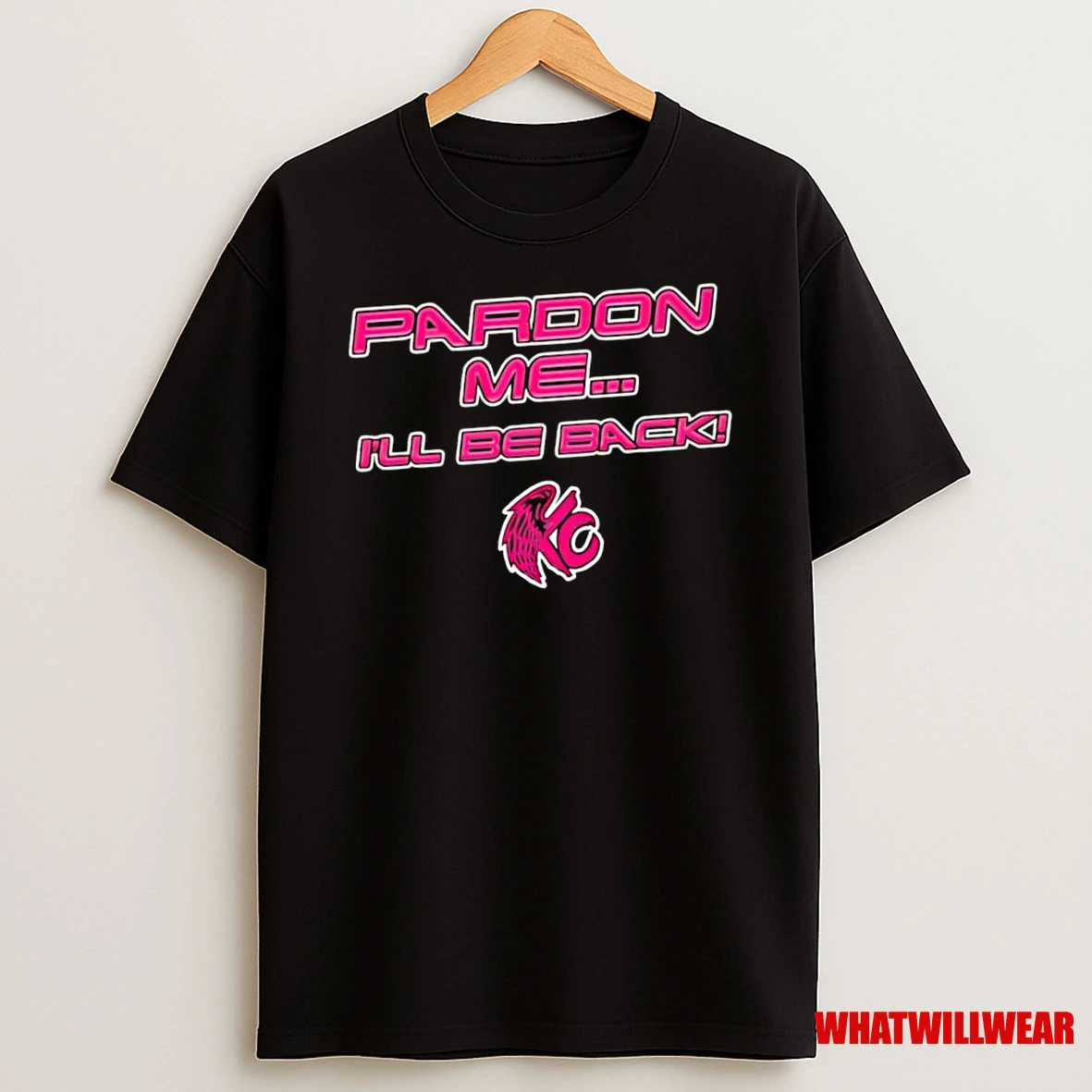 Pardon Me Ill Be Back Shirts