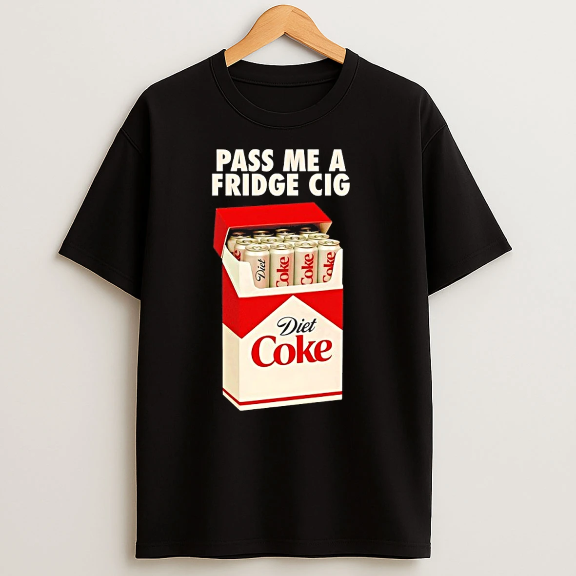 Pass Me A Fridge Cig Diet Coke T Shirts