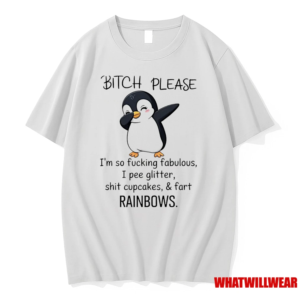 Penguin Bitch Please Im So Fucking Fabulous I Pee Glitter Shit Cupcakes And Fart Rainbows Shirts