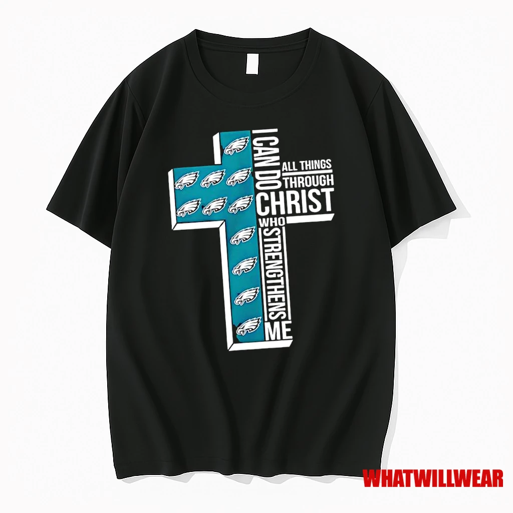 Philadelphia Eagles I Can Do All Things Through Christ Who Strengthens Me Shirts