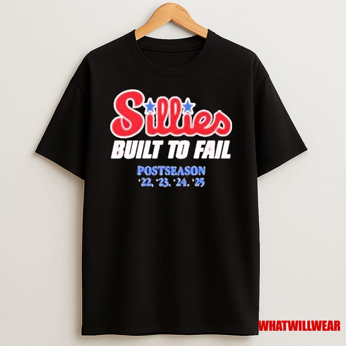 Philadelphia Phillies Sillies Built To Fail Postseason 22 23 24 2025 Mlb Shirts