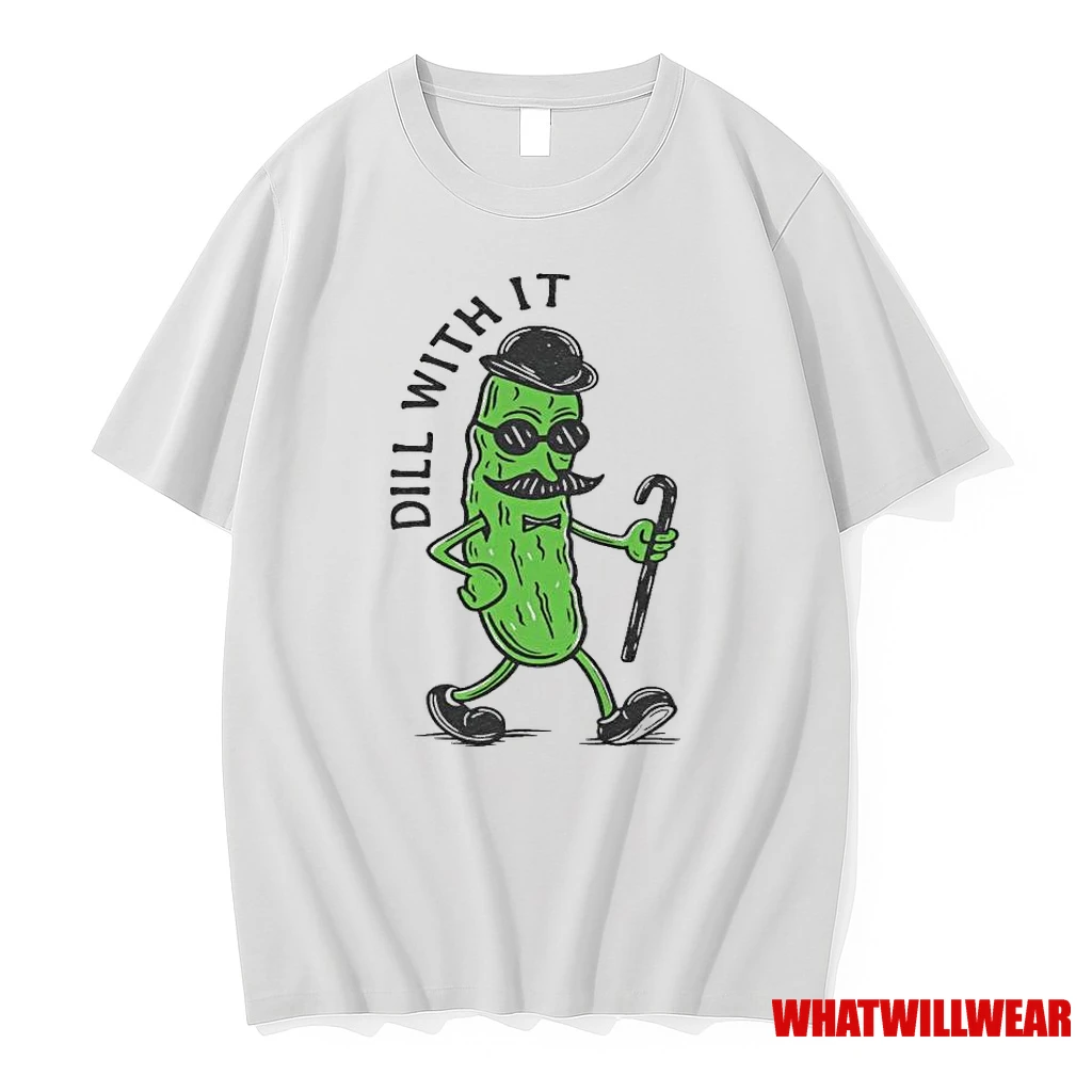 Pickle Dill With It Shirts