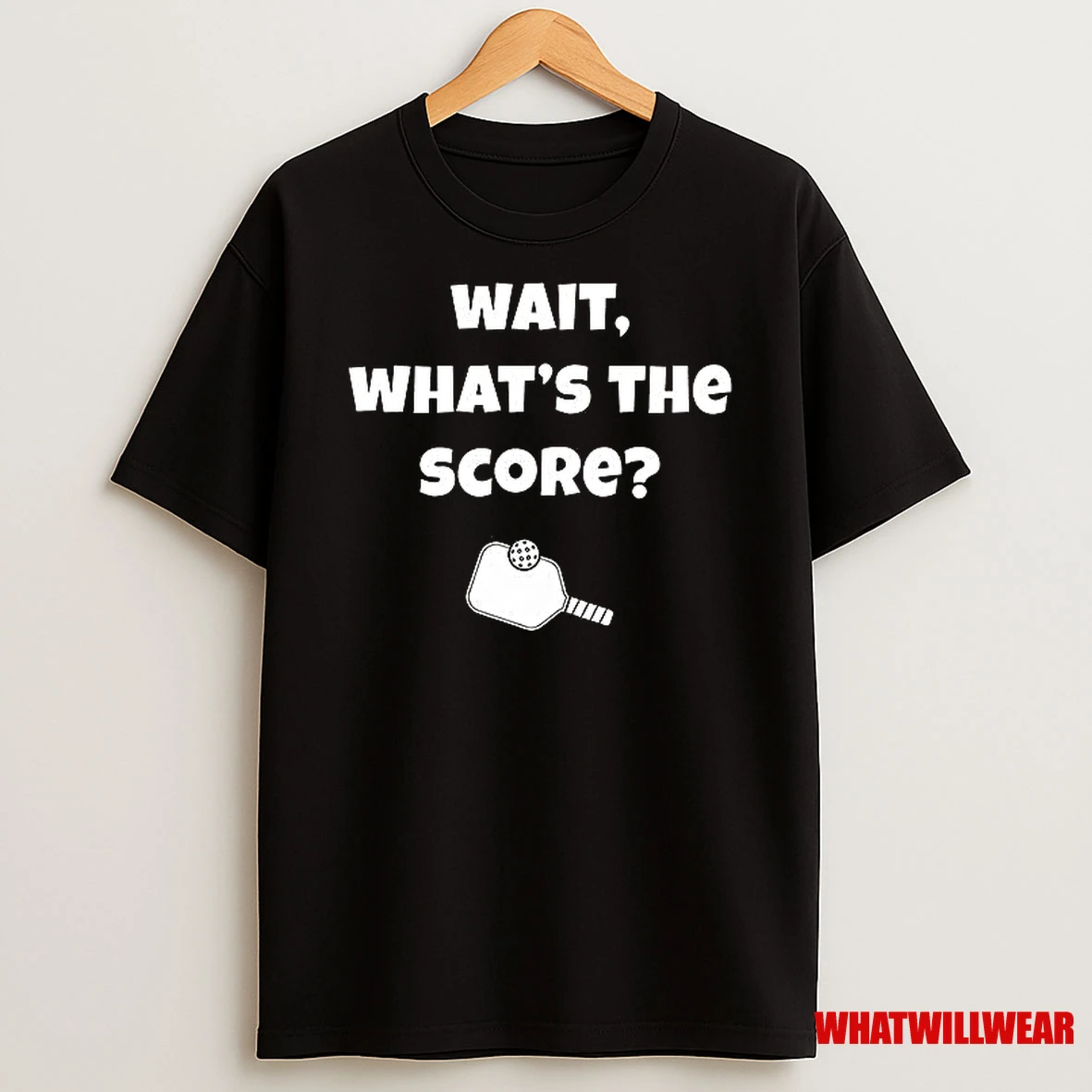Pickleball Wait Whats The Score Shirts