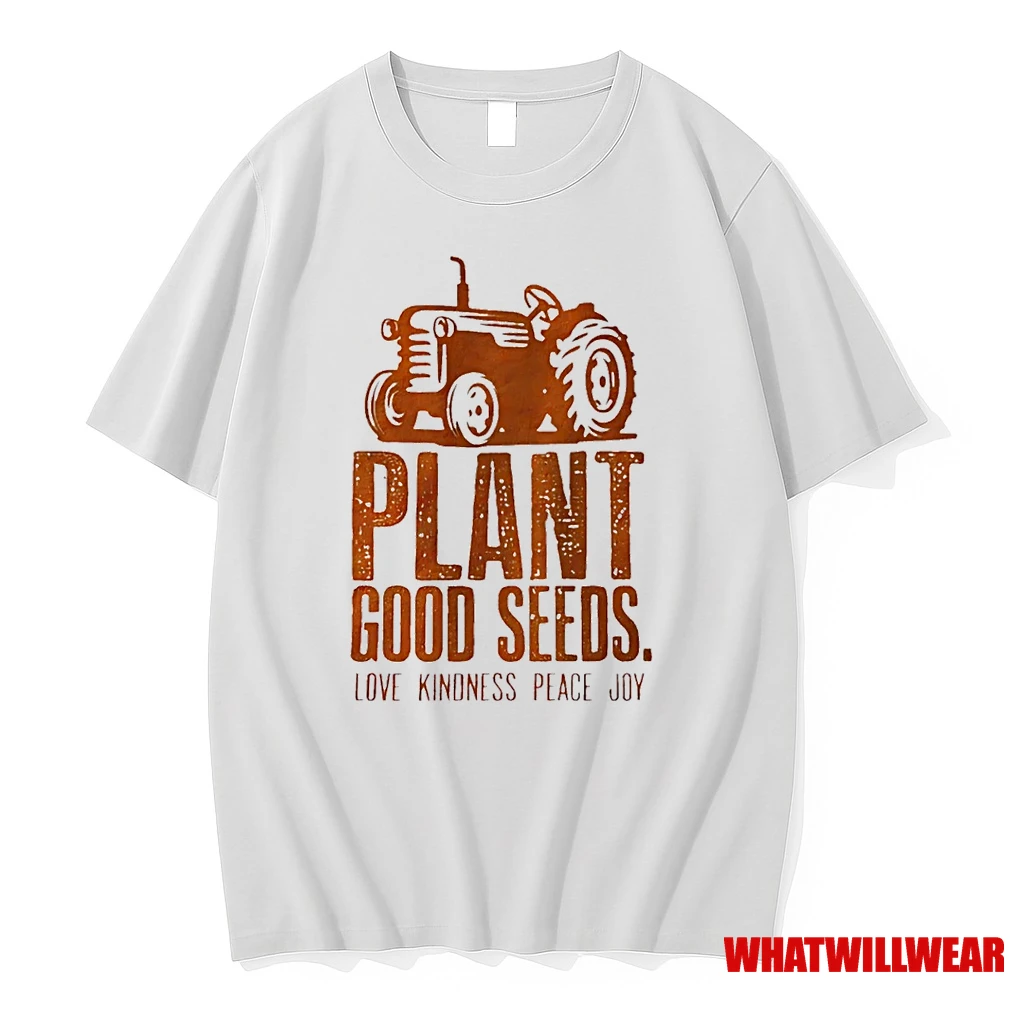 Plant Good Seeds Love Kindness Peace Joy Thanksgiving Shirts