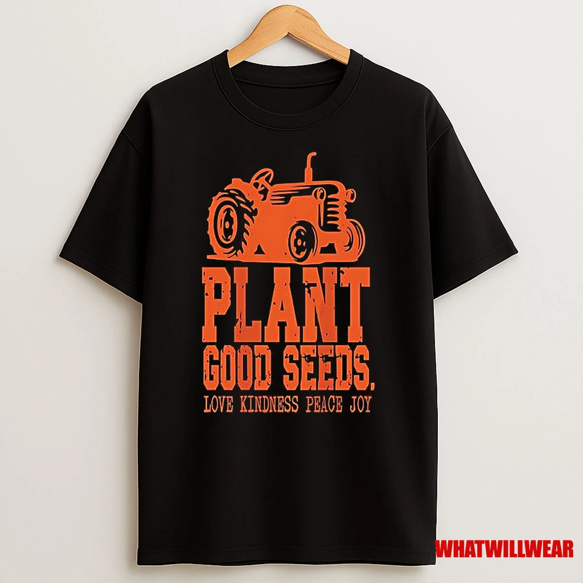 Plant Good Seeds Tractor Love Kindness Peace Joy Shirts