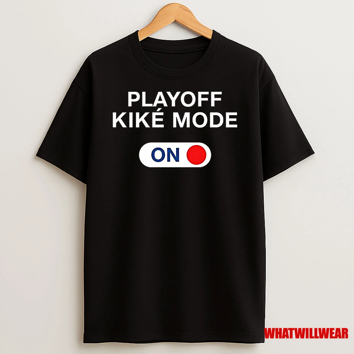 Playoff Kike Mode On Shirts
