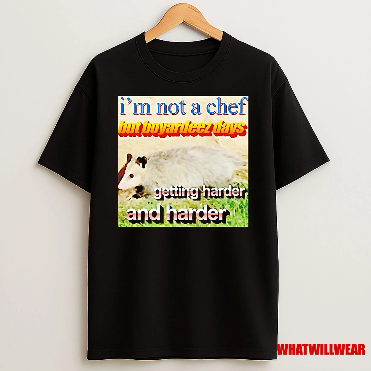 Possum Im Not A Chef But Boyardees Days Getting Harder And Harder Shirts