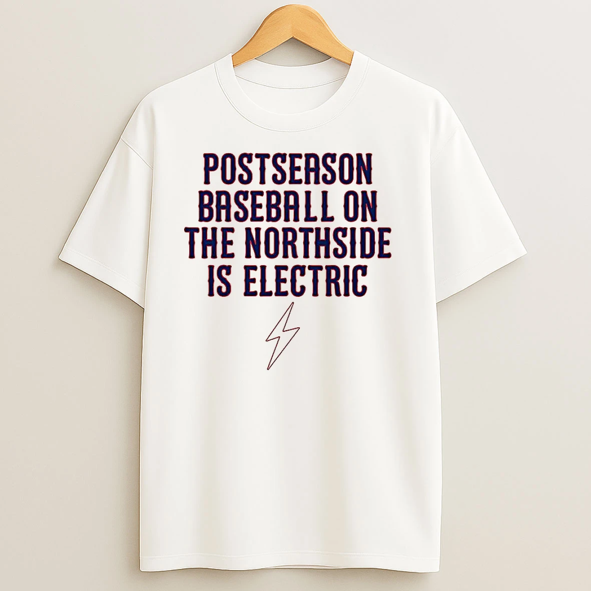 Postseason Baseball On The Northside Is Electric T Shirts