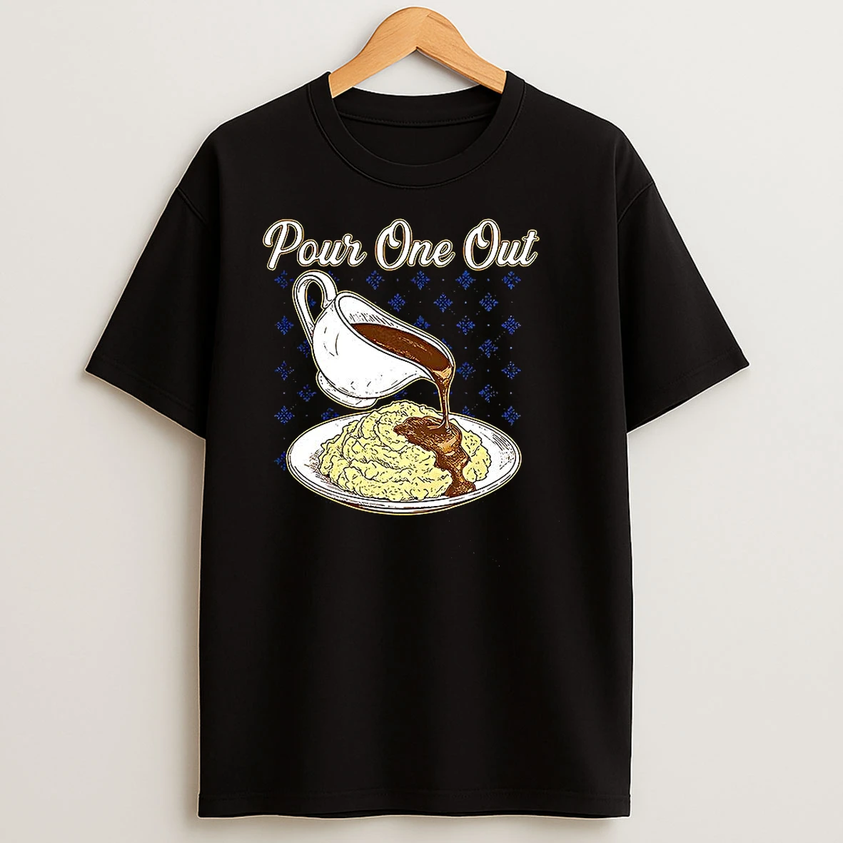 Pour One Out Pour Gravy Over Mashed Potatoes T Shirts