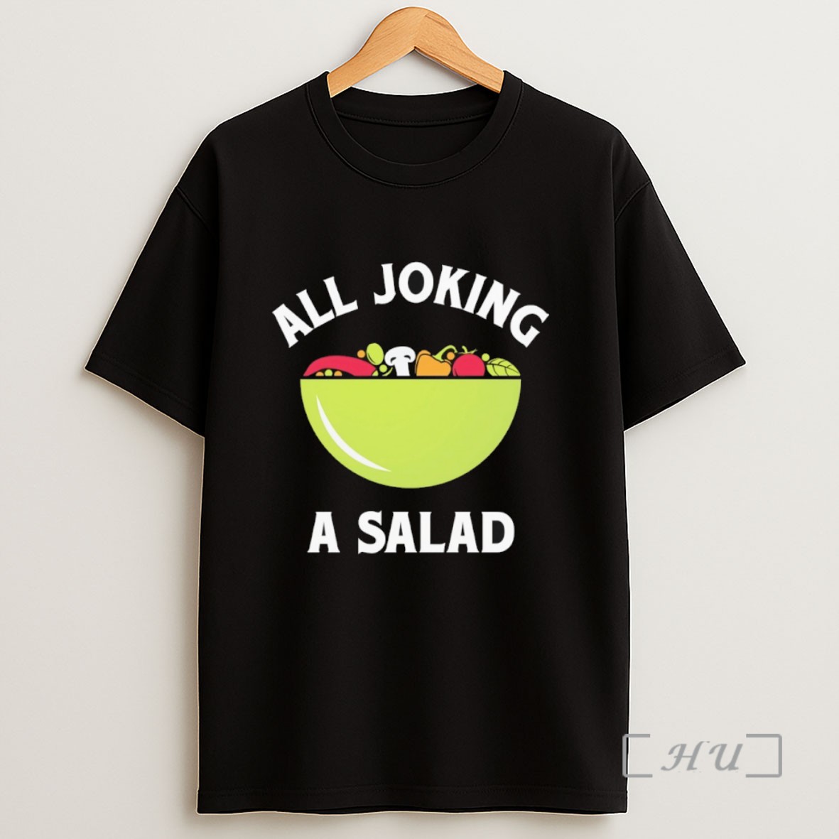 Premium All Joking A Salad Sweatshirt Tee Shirt