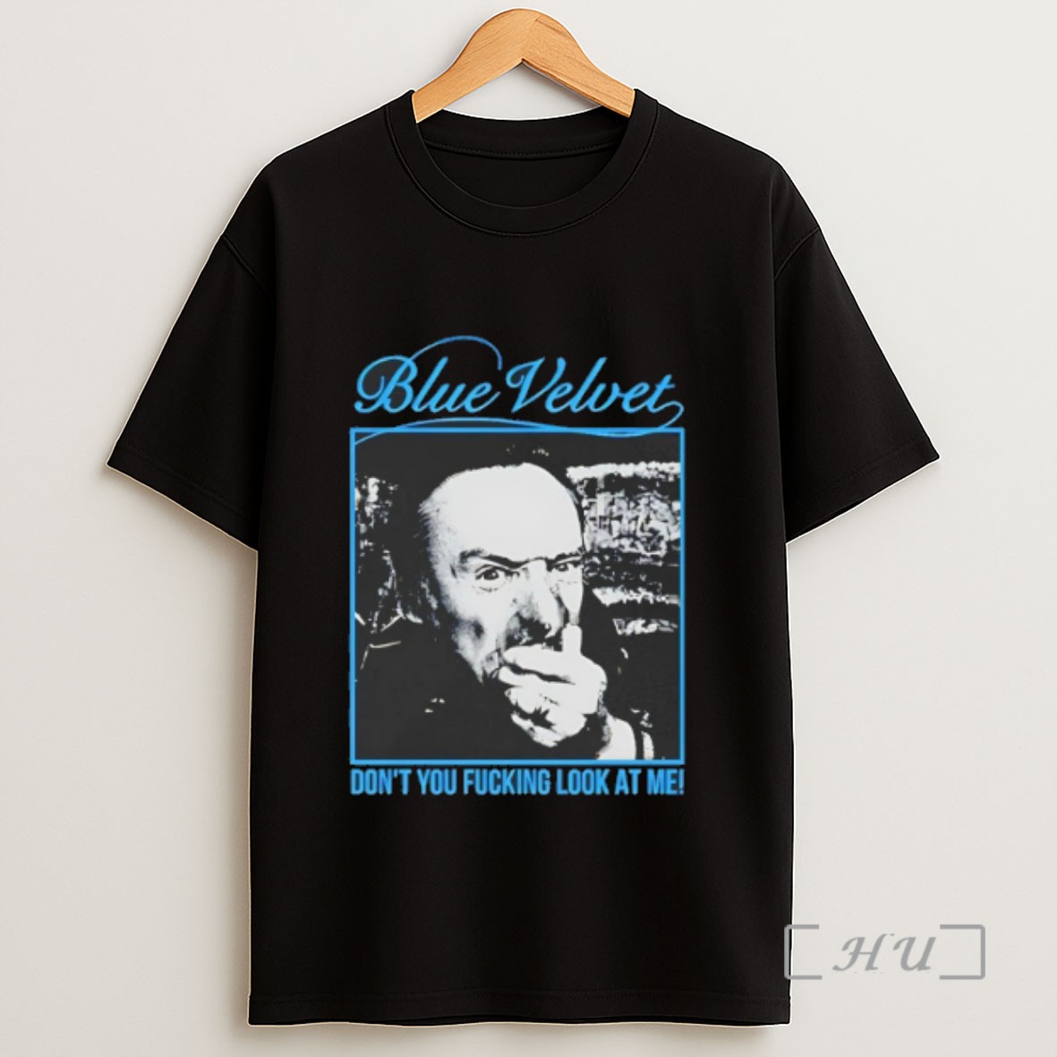 Premium Blue Velvet Dont You Fucking Look At Me Sweatshirt Tee Shirt
