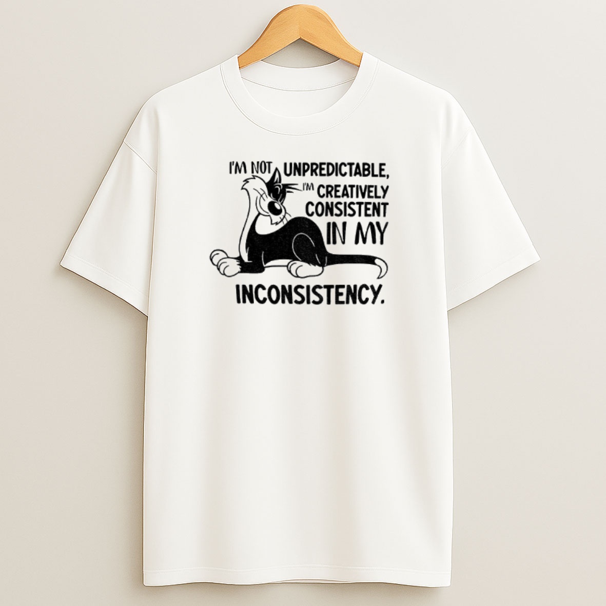 Premium Cat Im Not Unpredictable Im Creatively Consistent In My Inconsistency Sweatshirt Tee