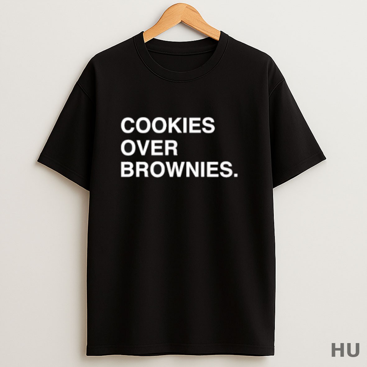 Premium Cookies Over Brownies T Shirt Sweatshirt Tee