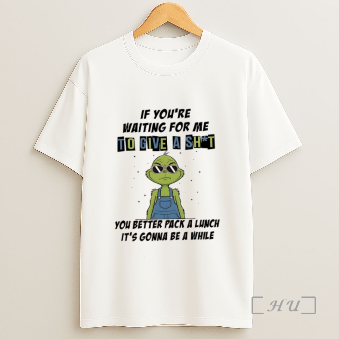Premium Grinch If Youre Waiting For Me To Give A Shit You Better Pack A Lunch Its Gonna Be A While Sweatshirt Tee Shirt