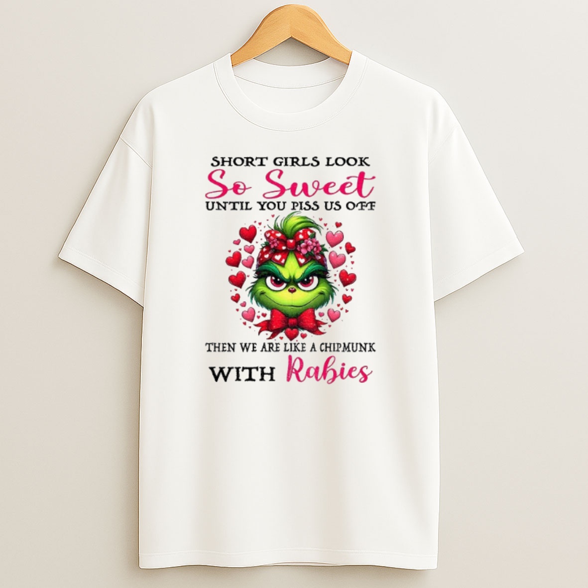 Premium Grinch Short Girls Look So Sweet Until You Piss Us Off Then We Are Like A Chipmunk With Rabies Christmas Sweatshirt Tee