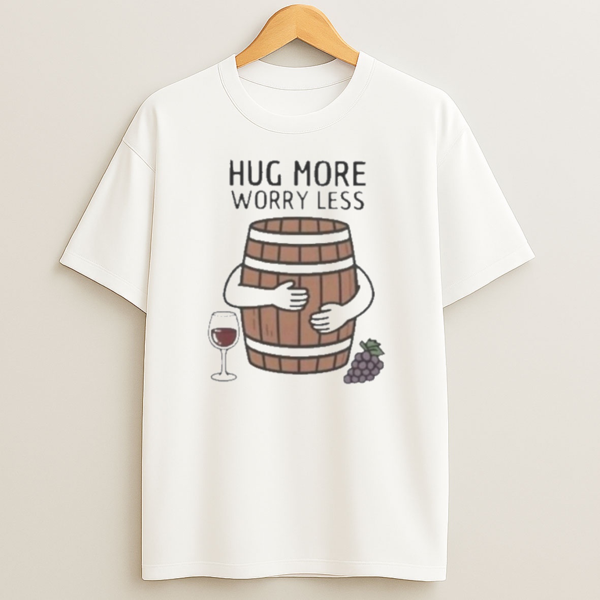 Premium Hug Wine Barrel More Worry Less Sweatshirt Tee