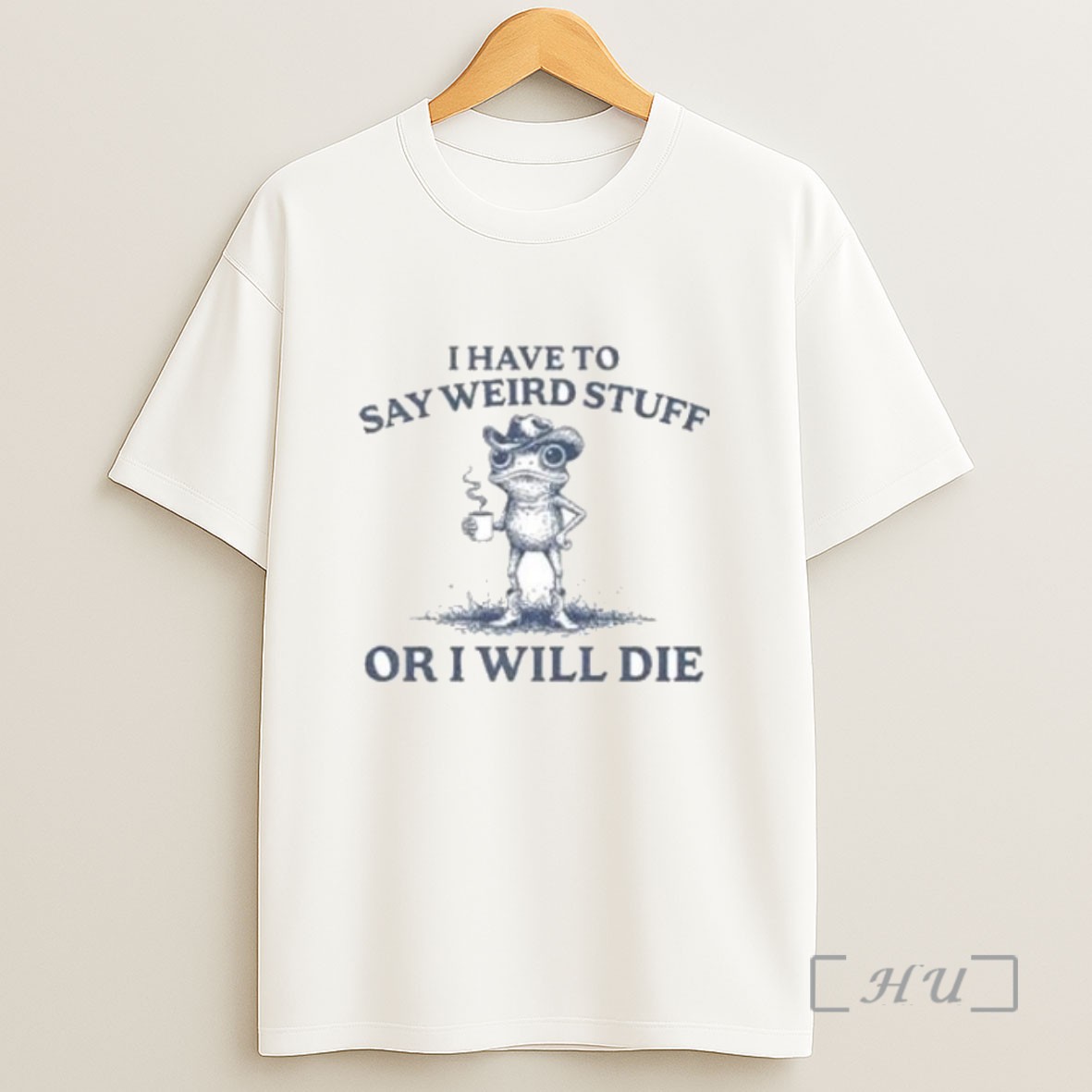 Premium I Have To Say Weird Stuff Or I Will Die Portland Frog Sweatshirt Tee Shirt