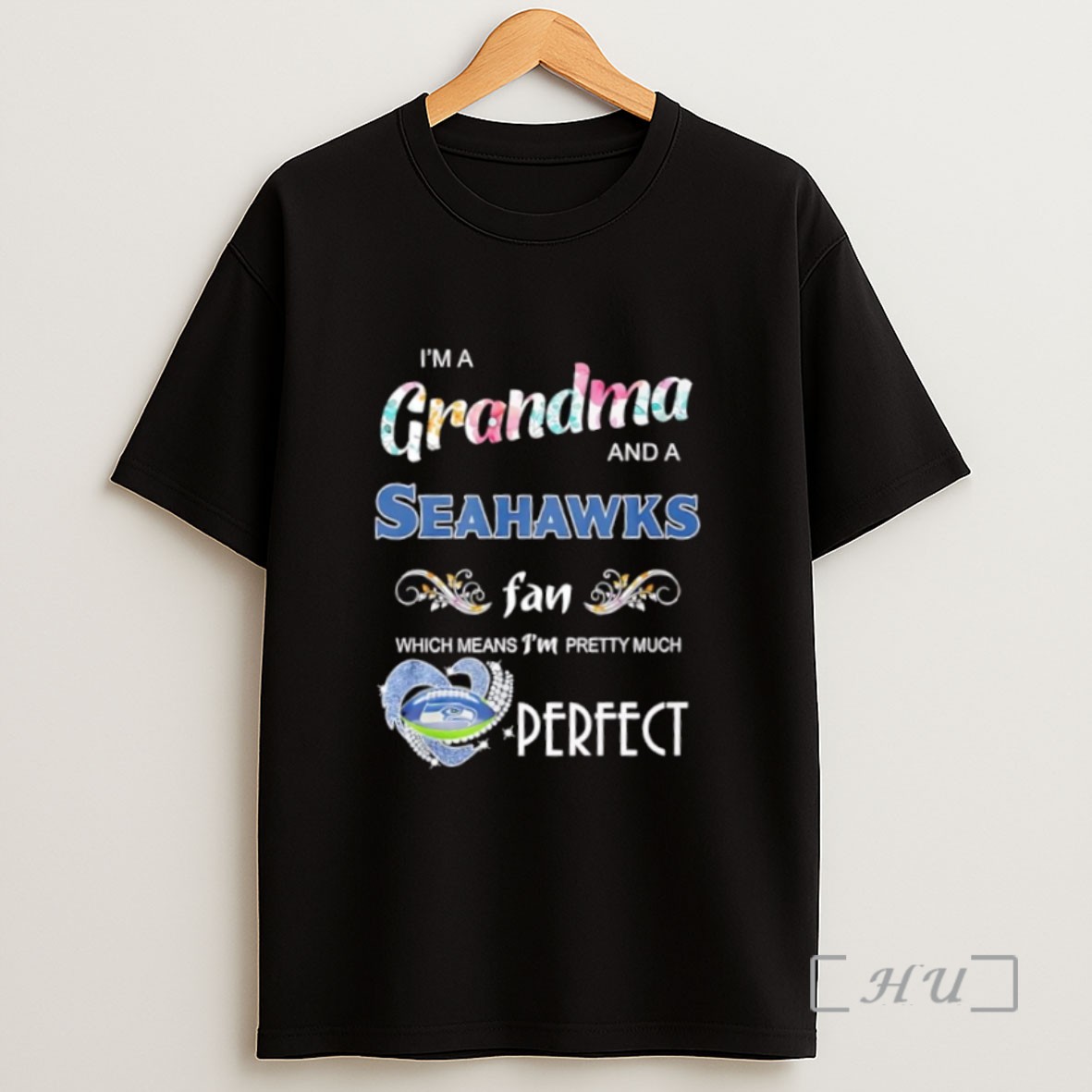 Premium Im A Grandma And A Seattle Seahawks Fans Which Means Im Pretty Much Perfect Logo Sweatshirt Tee Shirt