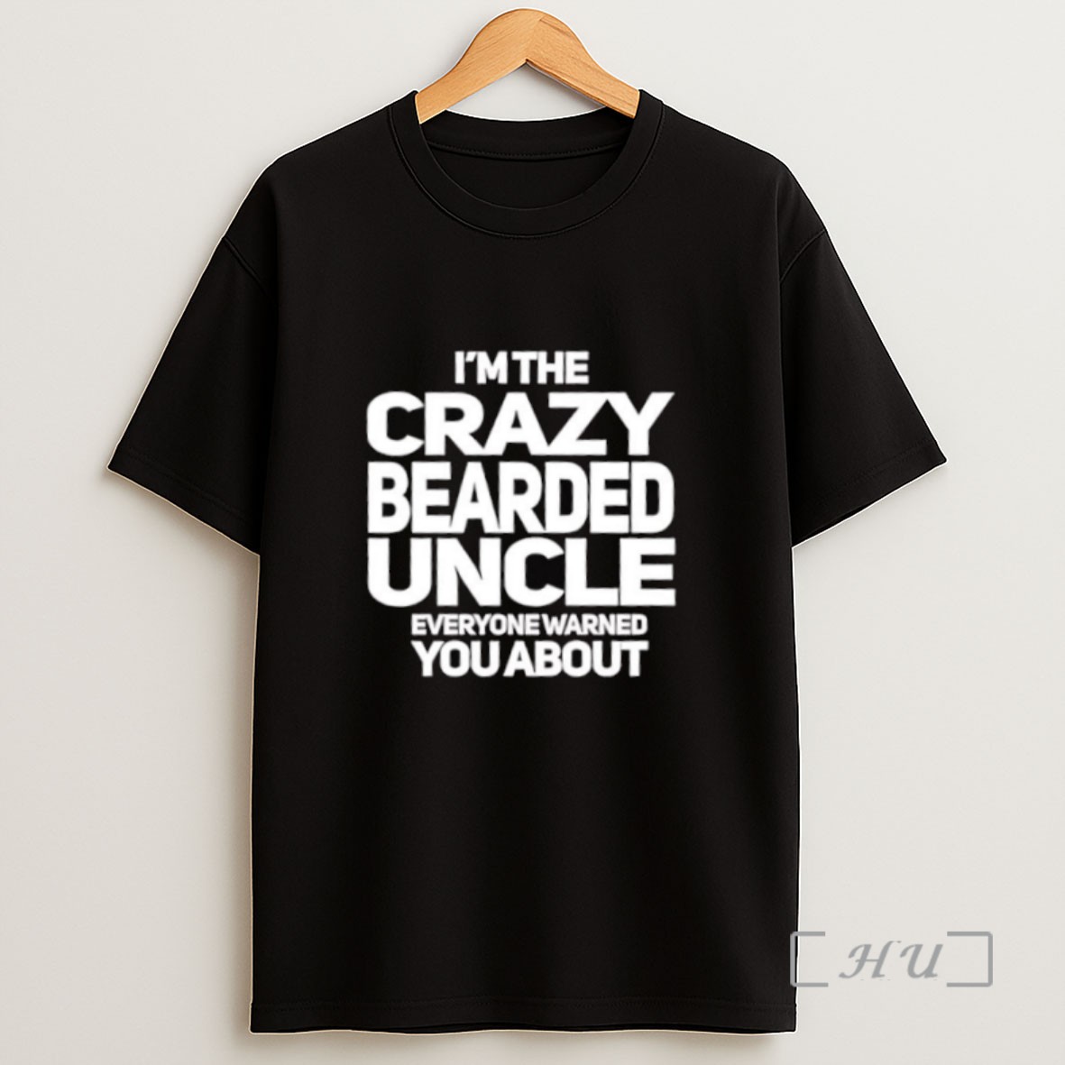 Premium Im The Crazy Bearded Uncle Everyone Warned You About Sweatshirt Tee Shirt
