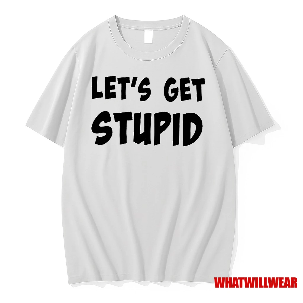 Premium Lets Get Stupid Shirts