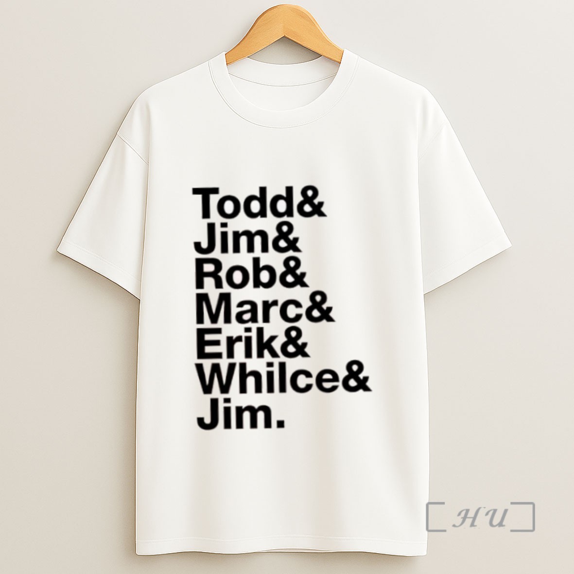 Premium List Names Todd Jim Rob Marc Erik Whilce Jim Sweatshirt Tee Shirt