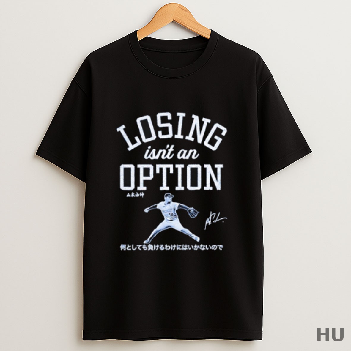 Premium Losing Isnt An Option Yoshinobu Yamamoto Los Angeles Dodgers T Shirt Sweatshirt Tee