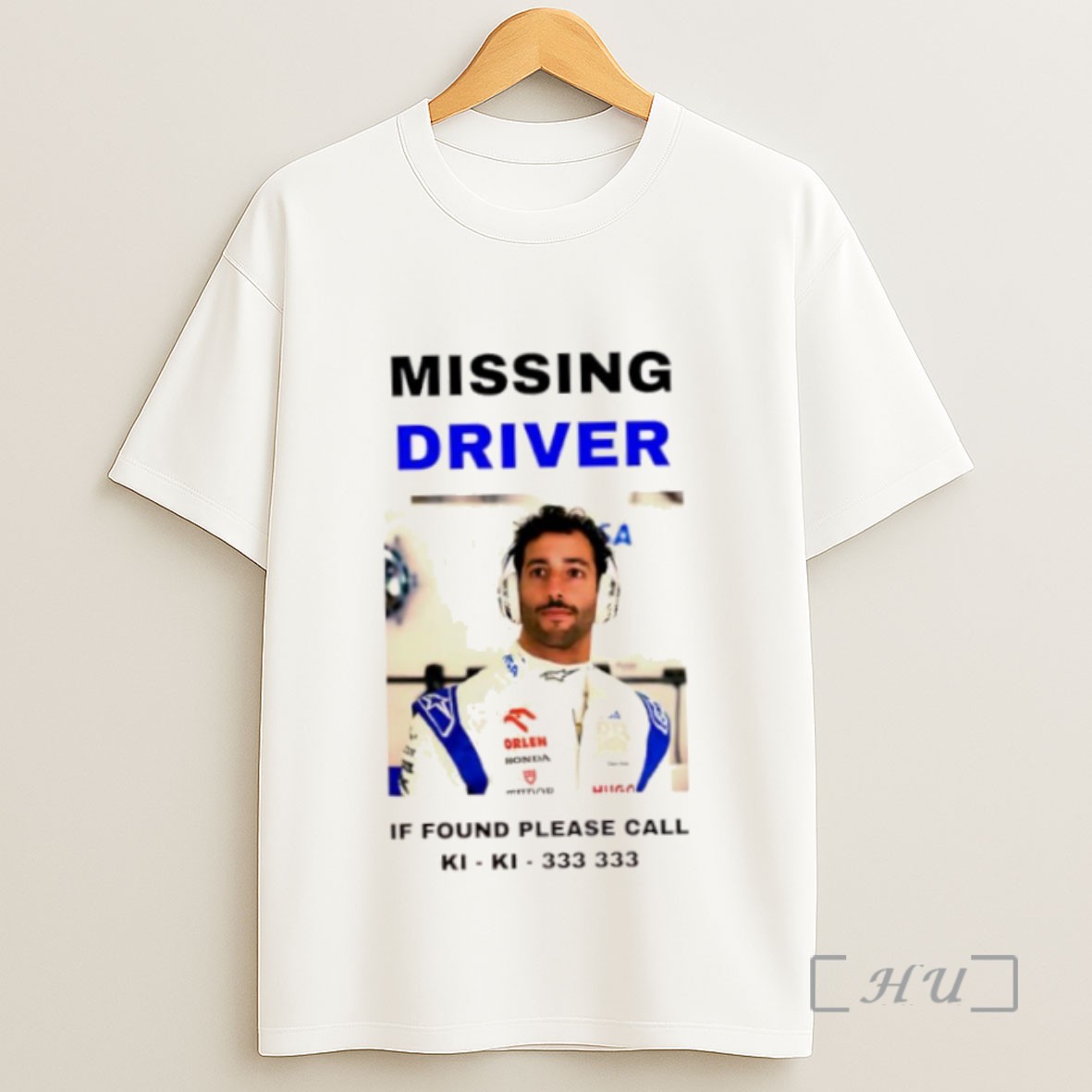 Premium Missing Driver Daniel Ricciardo If Found Please Call Ki Ki 333 333 Sweatshirt Tee Shirt