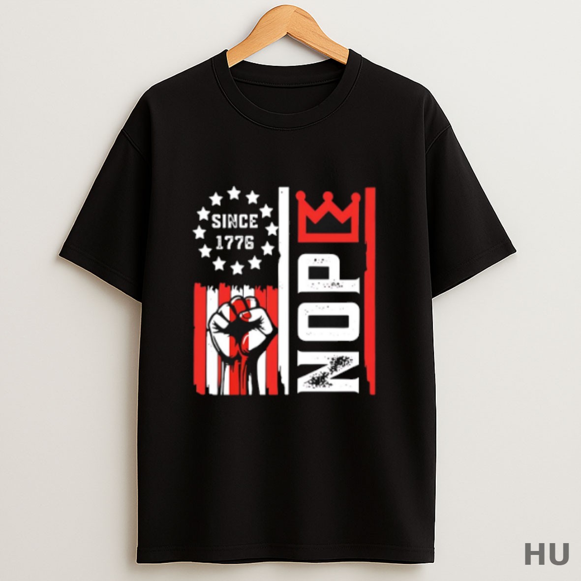 Premium No Kings Nope Protest Since 1776 T Shirt Sweatshirt Tee