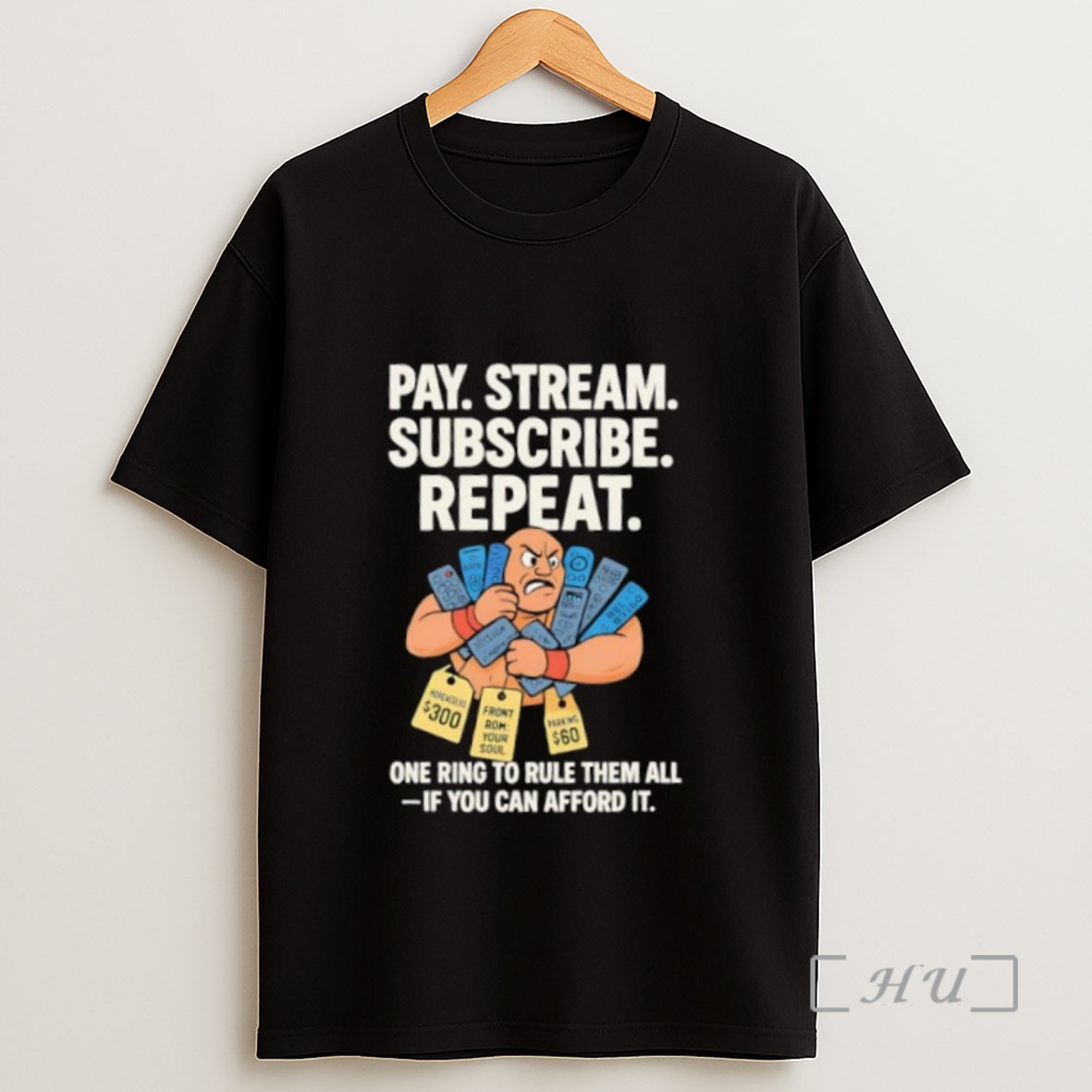 Premium Pay Stream Subscribe Repeat One Ring To Rule Them All If You Can Afford It Sweatshirt Tee Shirt