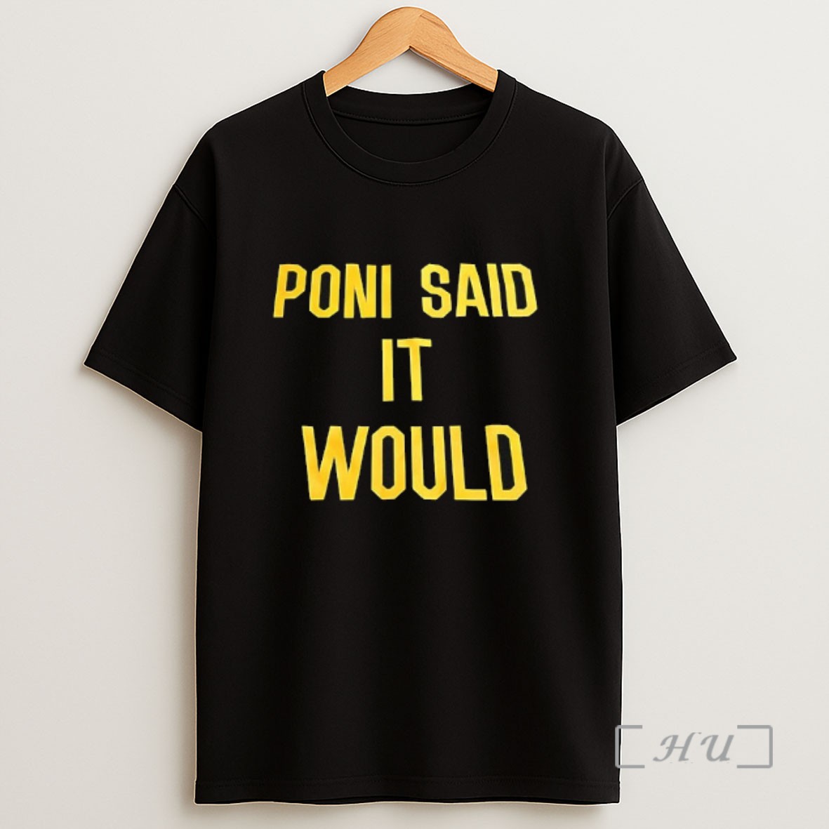 Premium Poni Said It Would But It Didnt 2 Sided Sweatshirt Tee Shirt