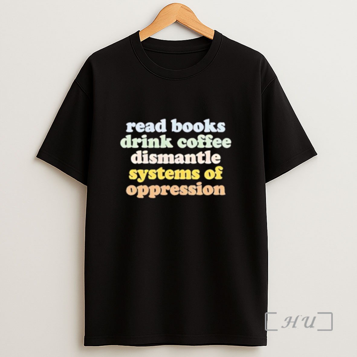 Premium Read Books Drink Coffee Dismantle Systems Of Oppression Text Vintage Sweatshirt Tee Shirt