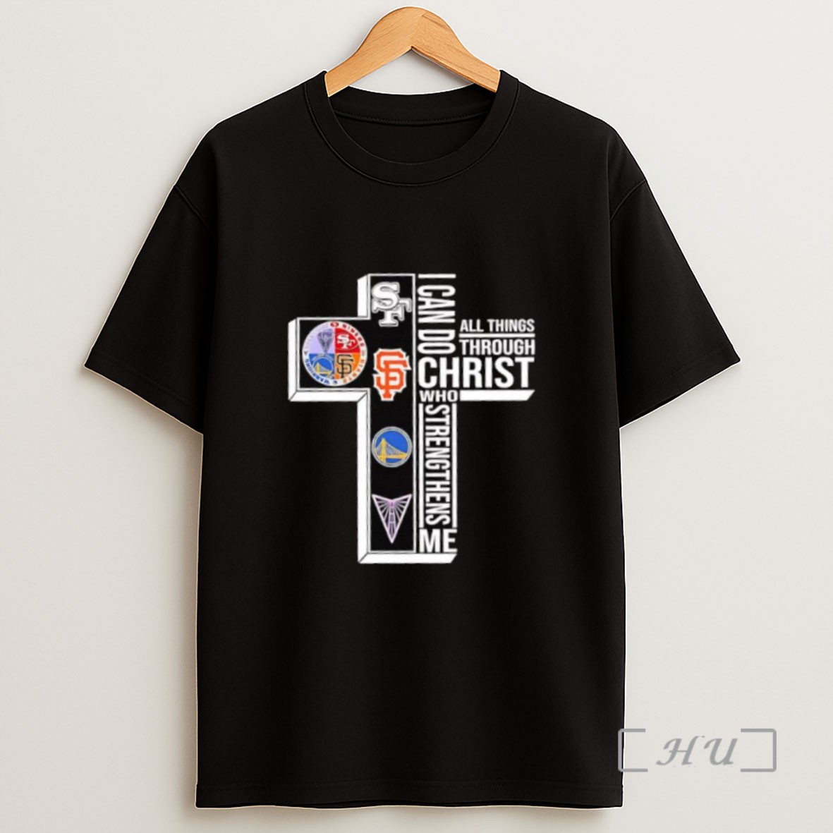 Premium San Francisco Bay Area 49ers Giants Golden State Warriors I Can Do All Things Through Christ Who Strengthens Me Sweatshirt Tee Shirt