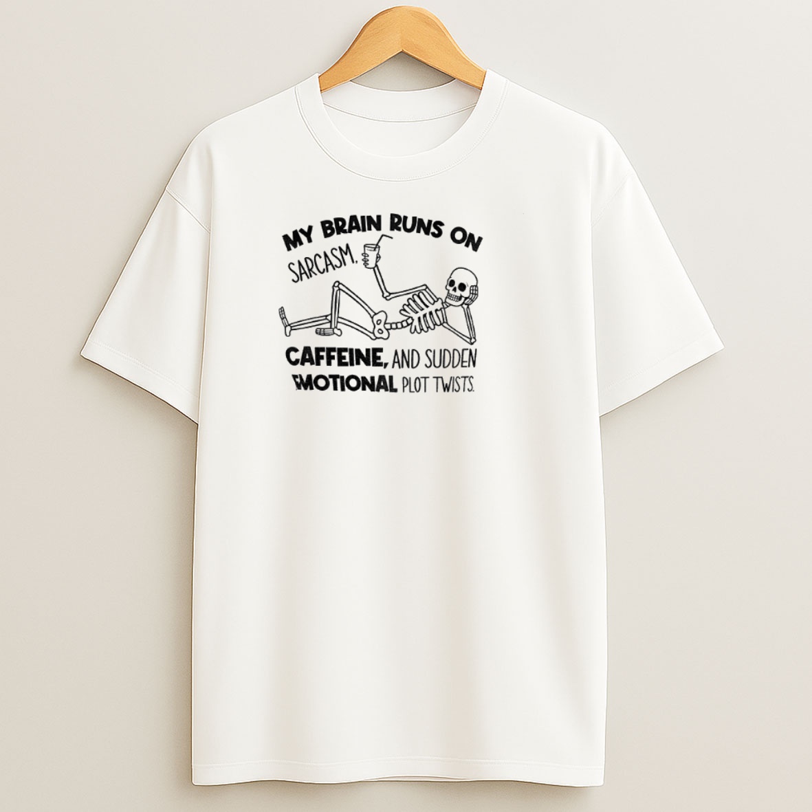 Premium Skeleton My Brain Runs On Sarcasm Caffeine And Sudden Emotional Plot Twists Sweatshirt Tee