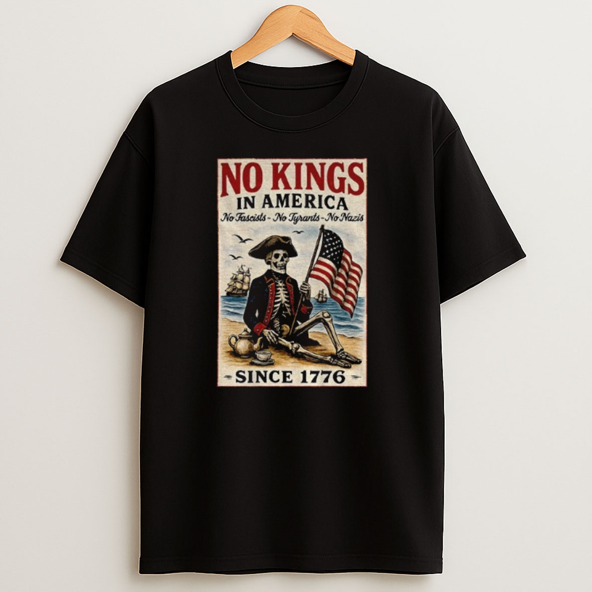Premium Skeleton Pirates No Kings In America Since 1776 No Fascists No Tyrants No Nazis Sweatshirt Tee