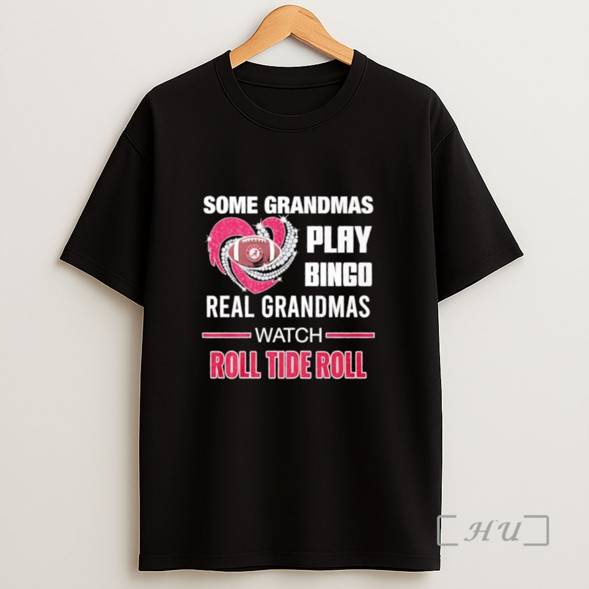 Premium Some Grandmas Play Bingo Real Grandmas Watch Alabama Crimson Tide Roll Tide Roll Sweatshirt Tee Shirt
