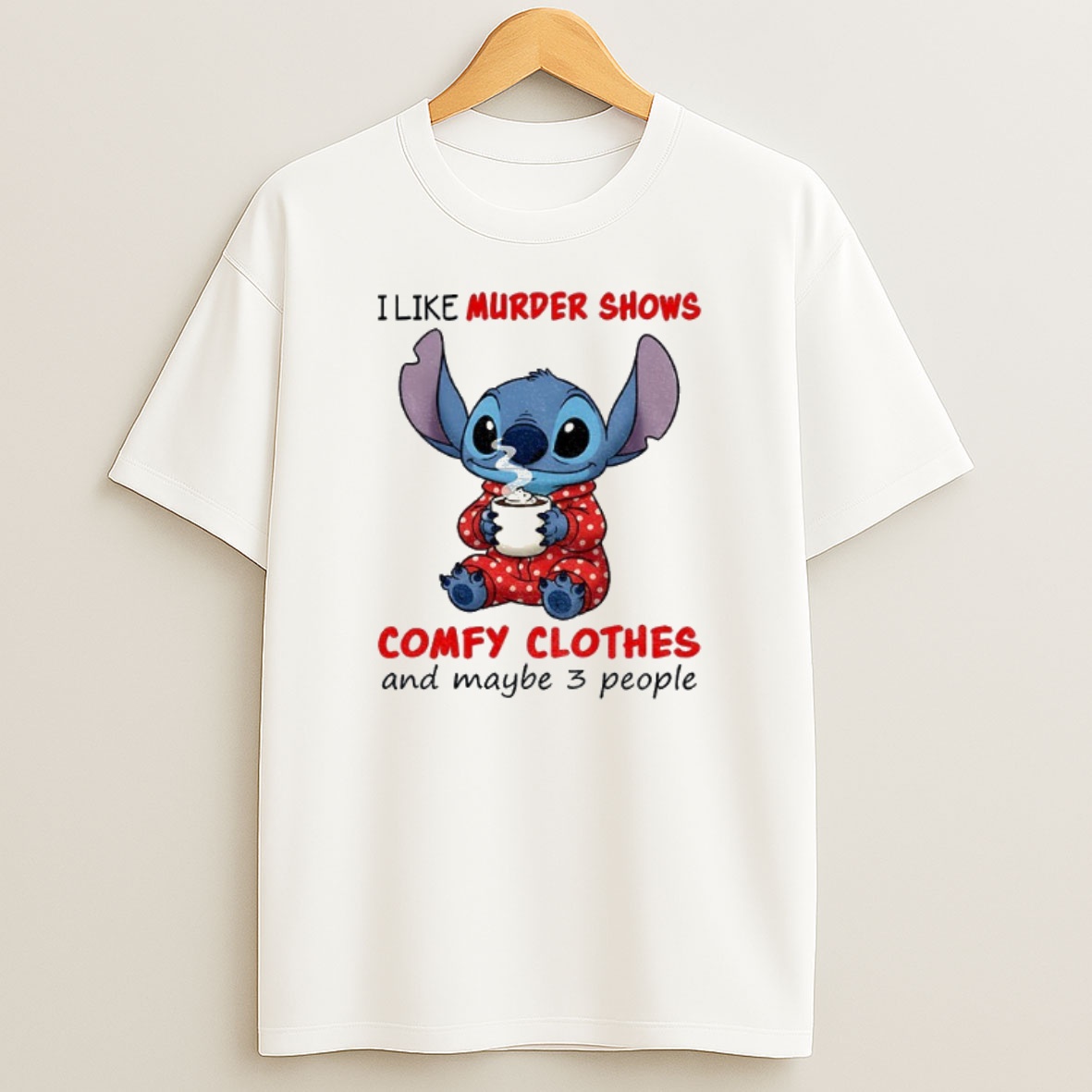 Premium Stitch I Like Murder Shows Comfy Clothes And Maybe 3 People Sweatshirt Tee