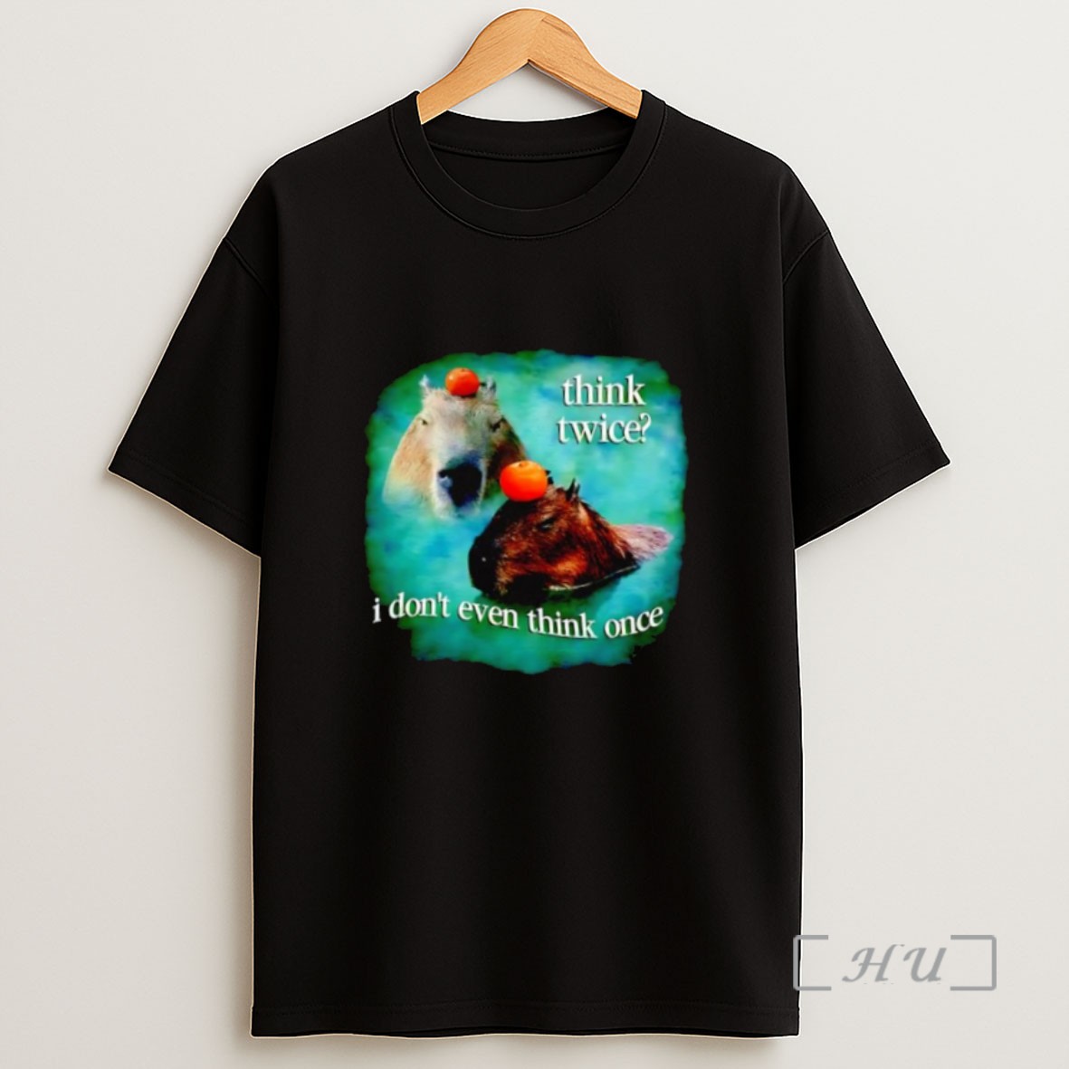 Premium Think Twice I Dont Even Think Once Capybara Sweatshirt Tee Shirt
