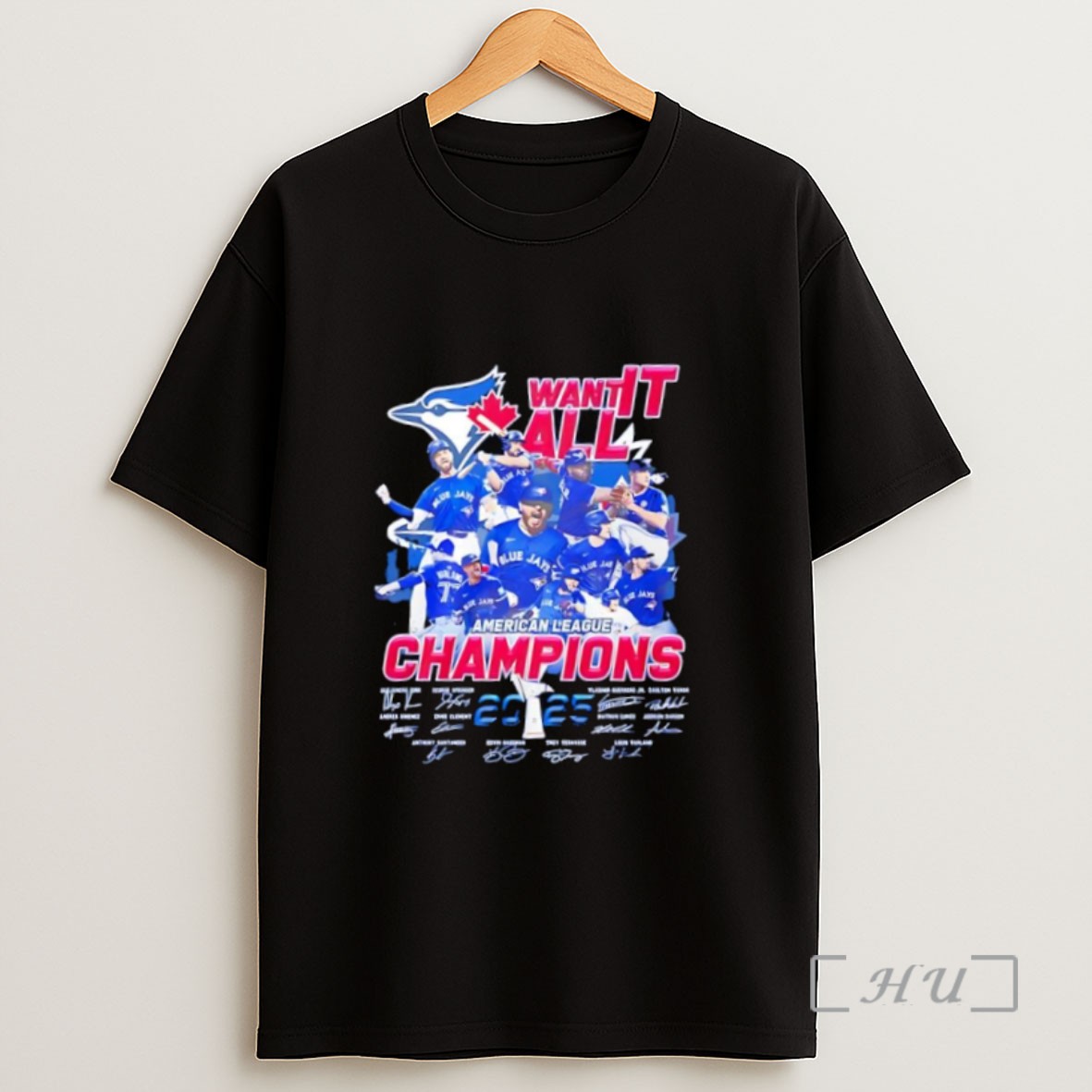 Premium Toronto Blue Jays Want It All American League Champions 2025 Signatures Sweatshirt Tee Shirt